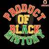 Product of Black History Black History Month PNG