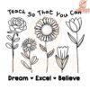 Teach Dream Excel Believe Flowers SVG Design