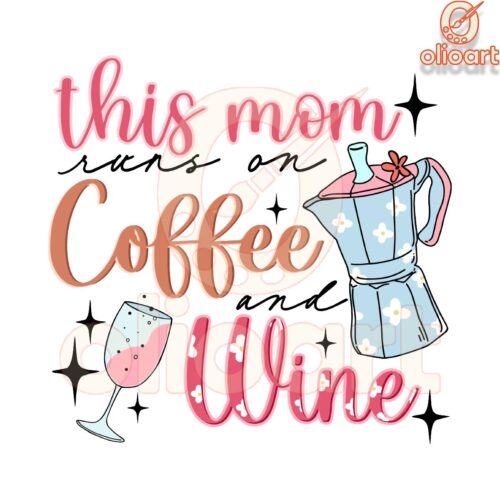This Mom Fueled by Coffee and Wine SVG