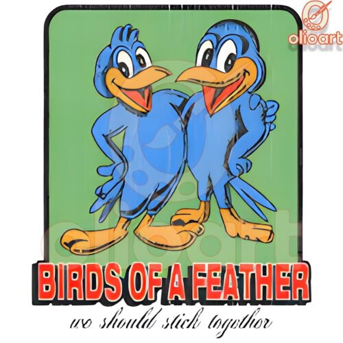 Birds of a Feather Stick Together PNG Design