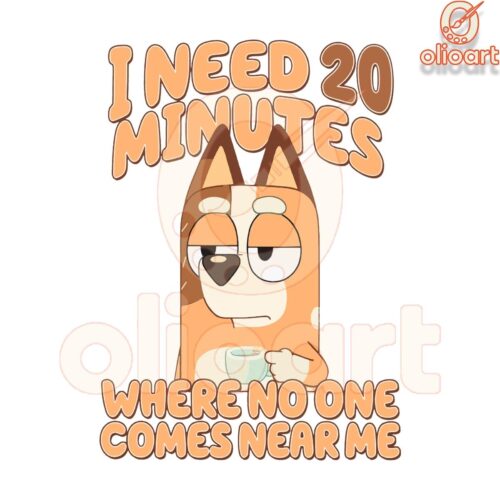 Bluey Mom I Need 20 Minutes SVG or PNG Download