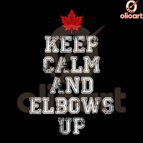 Canada SVG Keep Calm Raise Those Elbows