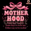 Coquette Bow Motherhood Some Days I Rock It PNG