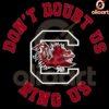 Dont Doubt Us Ring Us South Carolina Gamecocks SVG