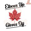 Elbows Up Gloves Off Maple Leaf SVG Proudly Canadian