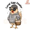 Funny Chicken SVG Local Egg Dealer PNG Design