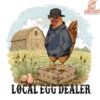 Funny Local Egg Dealer Chicken PNG Design