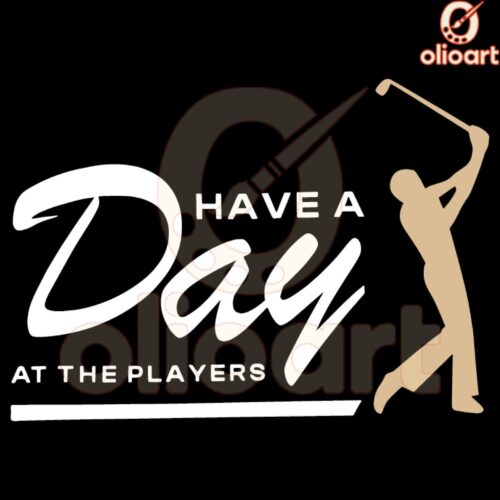 Have a Day at the Players Funny Golf SVG Design