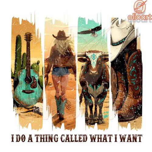 I Do What I Want Western Cowgirl PNG Design