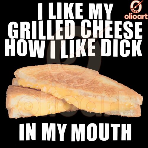 I Prefer My Grilled Cheese in My Mouth SVG or PNG