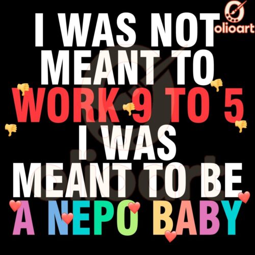 I Was Meant to Be a Nepo Baby SVG or PNG