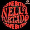Nelly Furtado Love Bites SVG Cut File