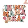 Retro Floral In My Mama Era Mothers Day PNG Design