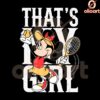 Thats My Girl Tennis Mom Minnie PNG Design