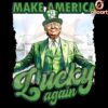 Trump St Patricks Day PNG Make America Lucky Again