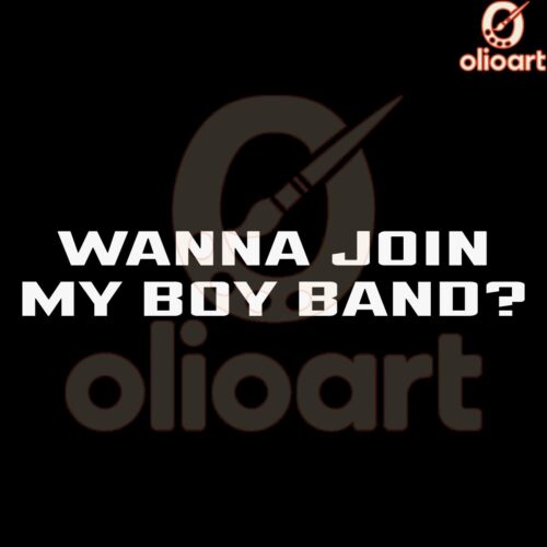 Want to Join My Boy Band SVG Design