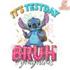 It's Test Day Bruh You Got This Stitch PNG