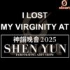 Lost My Virginity at Shen Yun Show Funny SVG Design